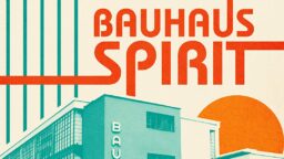 PGFF: Bauhaus Spirit: 100 Years of Bauhaus (Vom Bauen der Zukunft – 100 Jahre Bauhaus)
